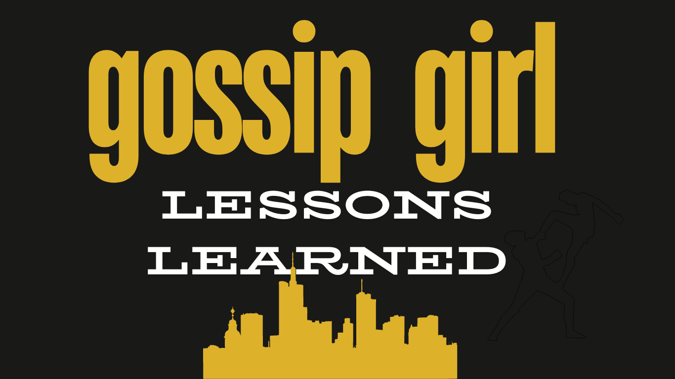 The Rakstar - Gossip Girl Lessons Learned